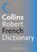 Cover of: Collins-Robert French Dictionary