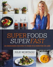 Cover of: Superfoods Superfast: 100 Energizing Recipes to Make in 20 Minutes or Less