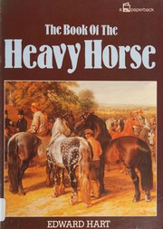 Cover of: The book of the heavy horse by Edward Hart