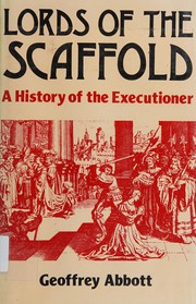 Cover of: Lords of the scaffold: a history of the executioner
