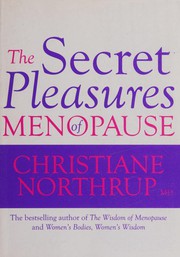 Cover of: Secret Pleasures of Menopause by Christiane Northrup