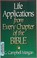 Cover of: Life Applications from Every Chapter of the Bible