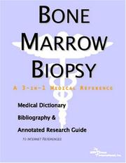 Cover of: Bone Marrow Biopsy - A Medical Dictionary, Bibliography, and Annotated Research Guide to Internet References by ICON Health Publications