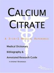 Calcium Citrate - A Medical Dictionary, Bibliography, and Annotated Research Guide to Internet References by ICON Health Publications