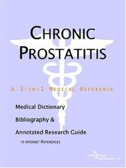 Cover of: Chronic Prostatitis - A Medical Dictionary, Bibliography, and Annotated Research Guide to Internet References | ICON Health Publications