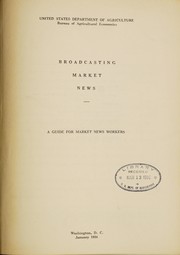 Cover of: Broadcasting market news by United States. Bureau of Agricultural Economics