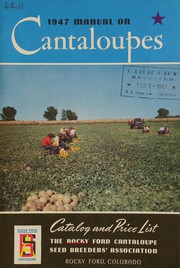Cover of: Manual on cantaloupes, 1947: catalog and price list