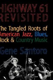 Cover of: Highway 61 Revisited: The Tangled Roots of American Jazz, Blues, Rock, & Country Music