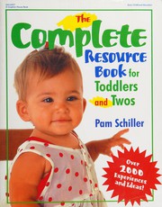Cover of: The complete resource book for toddlers and twos: over 2000 activities for enriching language and developing skills and concepts