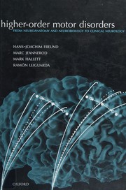 Cover of: Higher-order motor disorders: from neuroanatomy and neurobiology to clinical neurology