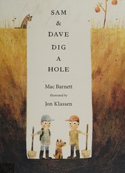 Cover of: Sam & Dave dig a hole by Mac Barnett