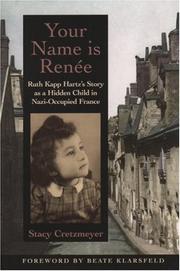 Cover of: Your Name Is Renee: Ruth Kapp Hartz's Story as a Hidden Child in Nazi-Occupied France
