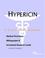 Cover of: Hypericin - A Medical Dictionary, Bibliography, and Annotated Research Guide to Internet References