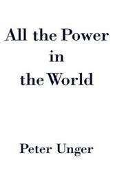 Cover of: All the power in the world by Peter K. Unger