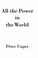 Cover of: All the power in the world