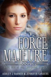Force Majeure by Ashley J. Barner, Jennifer Sanders