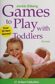 Cover of: Games to play with toddlers by Jackie Silberg