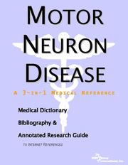 Cover of: Motor Neuron Disease - A Medical Dictionary, Bibliography, and Annotated Research Guide to Internet References by ICON Health Publications
