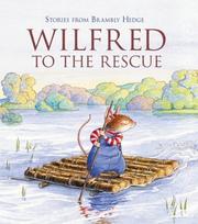 Cover of: Wilfred to the Rescue (Stories from Brambly Hedge) by Jill Barklem, Alan MacDonald