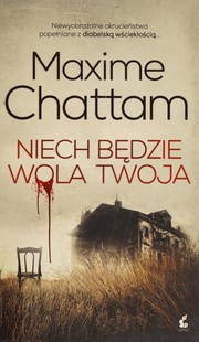 Cover of: Niech bedzie wola twoja by Maxime Chattam
