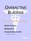 Cover of: Overactive Bladder - A Medical Dictionary, Bibliography, and Annotated Research Guide to Internet References