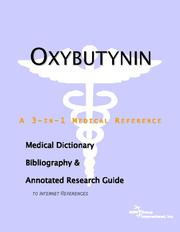 Cover of: Oxybutynin - A Medical Dictionary, Bibliography, and Annotated Research Guide to Internet References