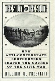 Cover of: The South Vs. The South: How Anti-Confederate Southerners Shaped the Course of the Civil War