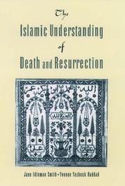 Cover of: The Islamic Understanding of Death and Resurrection by Jane Idelman Smith, Yvonne Yazbeck Haddad