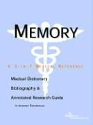 Cover of: Memory - A Medical Dictionary, Bibliography, and Annotated Research Guide to Internet References | ICON Health Publications