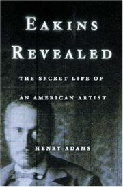Cover of: Eakins Revealed by Henry Adams, Thomas Eakins (Artist)