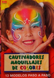 Cover of: Cautivadores maquillajes de colores: [13 modelos paso a paso]