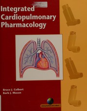 Integrated cardiopulmonary pharmacology by Bruce J. Colbert, Barbara L. Kennedy, Barbara J. Mason, Barbara J. Kennedy, luis Gonzalez