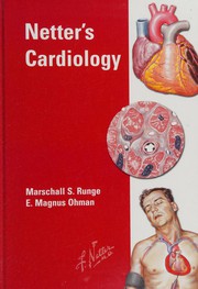 Netter's cardiology by Marschall S. Runge, George Stouffer, Cam Patterson, E. Magnus Ohman, Magnus E. Ohman, Marshall Runge