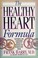 Cover of: The healthy heart formula