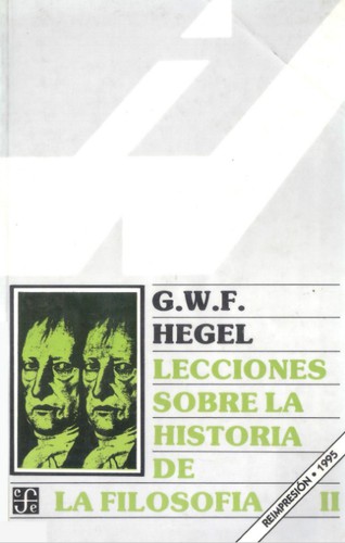 Lecciones Sobre La Historia de La Filosofia 2 by Georg Wilhelm Friedrich Hegel