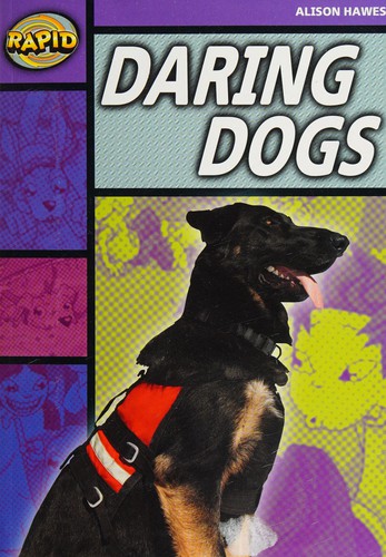 Daring Dogs by Alison Hawes, Ned Woodman