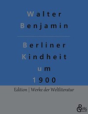 Cover of: Berliner Kindheit um 1900 by Walter Benjamin, Redaktion Gröls-Verlag