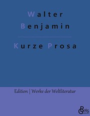 Cover of: Kurze Prosa by Walter Benjamin, Redaktion Gröls-Verlag