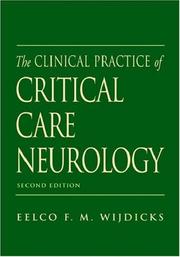 The Clinical Practice of Critical Care Neurology (Medicine) by Eelco F. M. Wijdicks