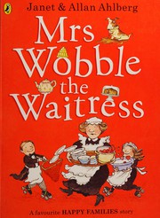 Cover of: Mrs Wobble the Waitress by Allan Ahlberg, Janet Ahlberg