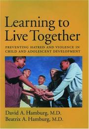 Cover of: Learning to Live Together: Preventing Hatred and Violence in Child and Adolescent Development