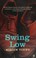 Cover of: Swing Low