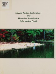 Stream buffer restoration and shoreline stabilization information guide by United States. Natural Resources Conservation Service