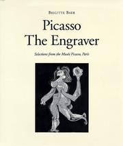 Cover of: Picasso the engraver: selections from the Musée Picasso, Paris