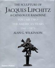 Cover of: The Sculpture of Jacques Lipchitz, Catalogue Raisonne, Volume 2: The American Years 1941-1973