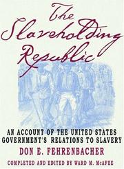 Cover of: The Slaveholding Republic: An Account of the United States Government's Relations to Slavery