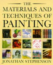 Cover of: The materials and techniques of painting | Jonathan Stephenson
