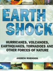 Cover of: Earth shock: hurricanes, volcanoes, earthquakes, tornadoes and other forces of nature