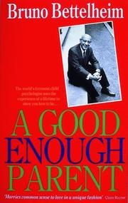 Cover of: A Good Enough Parent by Bruno Bettelheim