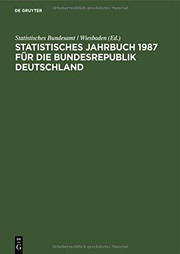Cover of: Statistisches Jahrbuch 1987 Für Die Bundesrepublik Deutschland by Germany (West). Statistisches Bundesamt.